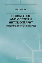 George Eliot and Victorian Historiography Imagining the National Past cover image