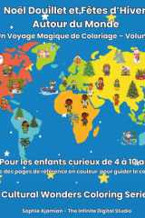 Noël Douillet et Fêtes d’Hiver Autour du Monde: Un Voyage Magique de Coloriage – Volume 1 - Cultural Wonders Coloring Series (French Edition) cover image