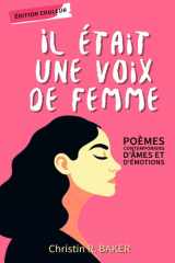 IL ÉTAIT UNE VOIX DE FEMME: Poèmes contemporains d'âmes et d'émotions - Edition couleur (French Edition) cover image
