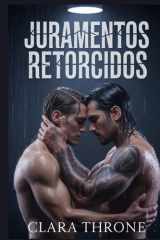 Juramentos Retorcidos - Un oscuro romance de triángulo amoroso de la mafia mm mpreg, sin cambiaformas omegaverse. cover image