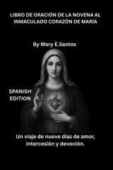 Libro de Oración de la Novena Al Inmaculado Corazón de María - Un viaje de nueve días de amor, intercesión y devoción. cover image