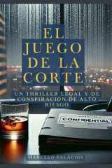 El Juego de la Corte - Un Thriller Legal y de Conspiración de Alto Riesgo cover image