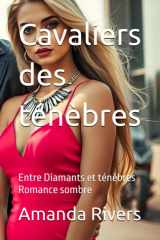 Cavaliers des ténèbres: Entre Diamants et ténèbres Romance sombre (French Edition) cover image
