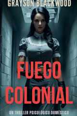 Fuego Colonial - un Thriller Psicológico Doméstico cover image