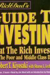 Rich Dad's Guide to Investing: What the Rich Invest in, that the Poor and Middle Class Do Not! cover image