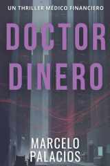 Doctor Dinero - un Thriller Médico Financiero cover image