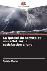 La qualité du service et son effet sur la satisfaction client (French Edition) cover image
