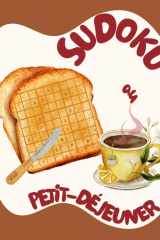 Sudoku au Petit-Déjeuner: 365 Sudokus Quotidiens – Détente et Entraînement Mental au Petit-Déjeuner. (French Edition) cover image