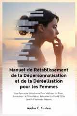 Manuel de Rétablissement de la Dépersonnalisation et de la Déréalisation pour les Femmes (French Edition) cover image