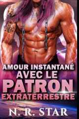 Amour Instantané avec le Patron Extraterrestre: Une romance de science-fiction extraterrestre (Série Désir instantané cosmique) (French Edition) cover image