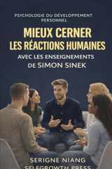 Mieux cerner les réactions humaines avec les enseignements de Simon Sinek (French Edition) cover image