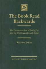 The Book Read Backwards: The Deconstruction of Patriarchy and the Wombanization of Being cover image