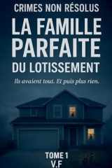 Crimes Non Résolus - La Famille Parfaite Du Lotissement (French Edition) cover image