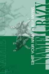 Name Crazy What Your Name Really Means cover image