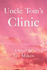 Uncle Tom's Clinic Or the Liberated Choice cover image