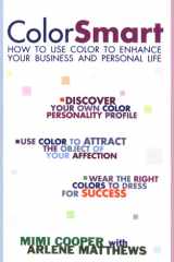Color Smart How to Use Color to Enhance Your Business and Personal Life cover image