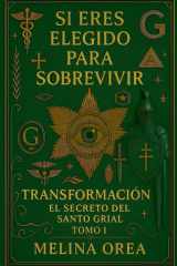 Si tú eres elegido para sobrevivir. Transformación. Volumen I. cover image