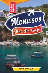 GUÍA DE VIAJE DE ALONISSOS 2026: Descubre gemas ocultas, monumentos históricos, consejos de viaje y experiencias vacacionales inolvidables (Spanish Edition) cover image