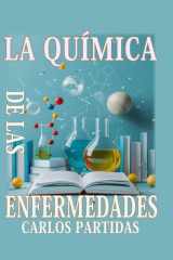 La Química de Las Enfermedades - Las Enfermedades Afectan Al Cuerpo Físico cover image