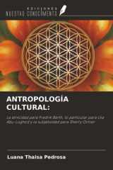 ANTROPOLOGÍA CULTURAL:: La etnicidad para Fredrik Barth, lo particular para Lila Abu-Lughod y la subjetividad para Sherry Ortner (Spanish Edition) cover image