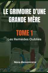 Le grimoire d'une grande mère: Tome 1 Les Remèdes Oubliés (French Edition) cover image