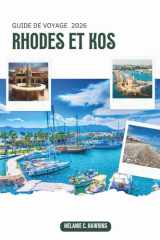 GUIDE DE VOYAGE RHODES ET KOS 2026: Conseils d'initiés sur les itinéraires sur les îles grecques, attractions incontournables, plats gastronomiques et ... de planification pratique (French Edition) cover image