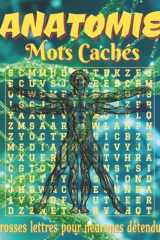 Livre de Mots Mêlés d’Anatomie – Gros caractères: Mots Mêlés en Gros Caractères sur l’Anatomie Humaine, les Organes et les Os | Format 21,6 × 27,9 cm, ... en toute tranquillité. (French Edition) cover image