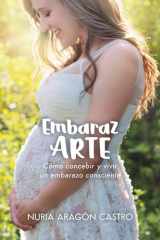 EmbarazARTE: Cómo concebir y vivir un embarazo consciente (Vida Libre y Natural) cover image