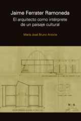 Jaime Ferrater Ramoneda: El arquitecto como intérprete de un paisaje cultural (Textos de Arquitectura y Diseño) (Spanish Edition) cover image