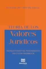 Teoría de Los Valores Jurídicos: Neokantismo y el pensamiento de Gustav Radbruch (Spanish Edition) cover image