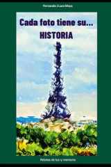 Cada libro tiene su... HISTORIA: Relatos de luz y memoria (Spanish Edition) cover image