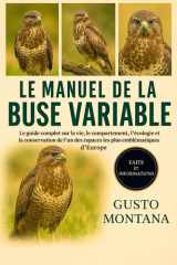 LE MANUEL DE LA BUSE VARIABLE: Le guide complet sur la vie, le comportement, l’écologie et la conservation de l’un des rapaces les plus emblématiques d’Europe (French Edition) cover image
