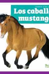 Los caballos mustangos/ Mustang Horses (Conoce a Los Caballos/ Meet the Horses) (Spanish Edition) cover image