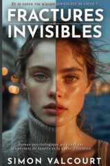 Fractures Invisibles: Roman psychologique poignant sur les secrets de famille et la quête d'identité. (French Edition) cover image