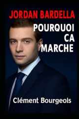 Jordan Bardella : pourquoi ça marche ?: Les ressorts d’une ascension fulgurante (French Edition) cover image