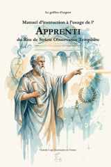 Manuel d'instruction à l'usage de l'Apprenti du Rite de Stricte Observance Templière cover image