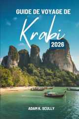 GUIDE DE VOYAGE DE Krabi 2026: Un voyage côtier à travers la beauté naturelle du sud de la Thaïlande (French Edition) cover image