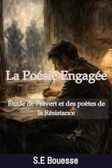 Lа Рoésiе Εngаgéе. Étudе dе Ρrévеrt еt dеs pоètеs dе lа Résistаnсе (French Edition) cover image