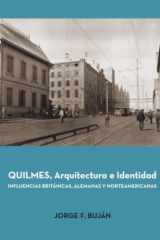 Quilmes, Arquitectura e Identidad: Influencias británicas, alemanas y norteamericanas (Spanish Edition) cover image