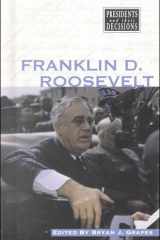 Presidents and Their Decisions - Franklin D. Roosevelt (hardcover edition) cover image