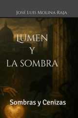 Lumen y la Sombra: Sombras y Cenizas (Spanish Edition) cover image