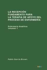 La Recepción Fundamento para la Terapia de Apoyo del Proceso de Enfermería (Enfermería Analítica una Perspectiva Psicodinámica) (Spanish Edition) cover image