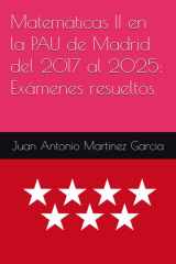 Matemáticas II en la PAU de Madrid del 2017 al 2025: Exámenes resueltos (Spanish Edition) cover image
