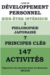 Livre de Développement Personnel Bien-Être Intérieur1 Philosophie Japonaise7 Principes Clés 147 Activités: RÉPERTOIRE DES ACTIVITÉS SELON LES RESSENTIS - INCLUS - 36 Ressentis (French Edition) cover image
