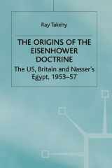 The Origins of the Eisenhower Doctrine The US, Britain and Nasser's Egypt, 1953-57 cover image