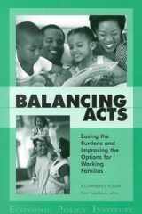 Balancing Acts: Easing the Burdens and Improving the Options for Working Families cover image