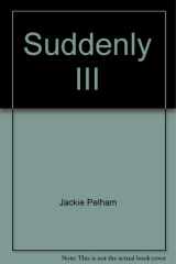 Suddenly III Prose Poetry and Sudden Fiction cover image