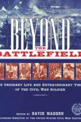Beyond the Battlefield: The Ordinary Life and Extraordinary Times of the Civil War Soldier cover image