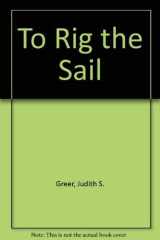 To Rig the Sails cover image