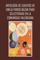 Antología de cuentos de Emilia Pardo Bazán para Selectividad en la Comunidad Valenciana: 10 cuentos con actividades, ilustraciones y un estudio introductorio (Spanish Edition) cover image